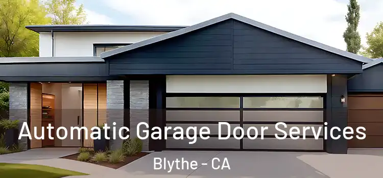  Automatic Garage Door Services Blythe - CA