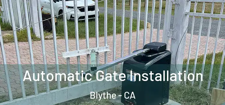 Automatic Gate Installation Blythe - CA