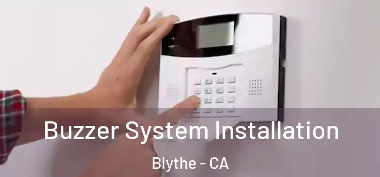 Buzzer System Installation Blythe - CA