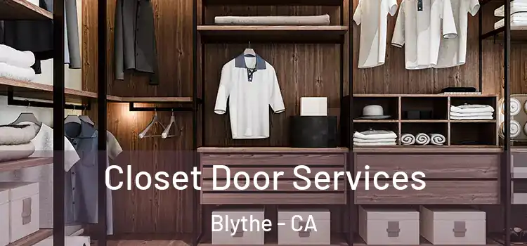 Closet Door Services Blythe - CA