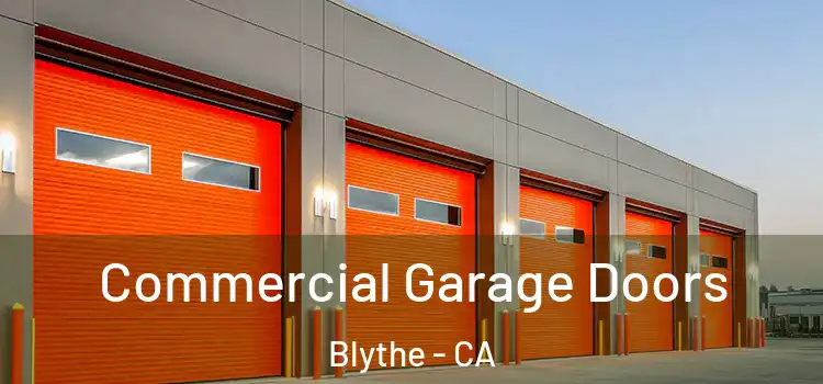  Commercial Garage Doors Blythe - CA