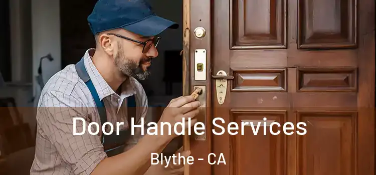 Door Handle Services Blythe - CA