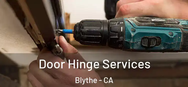 Door Hinge Services Blythe - CA