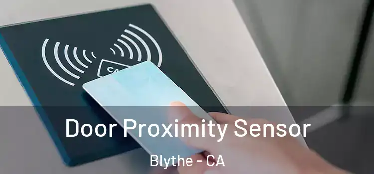 Door Proximity Sensor Blythe - CA