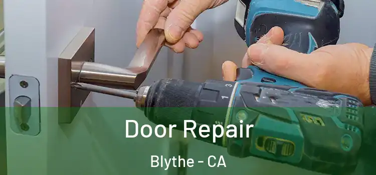 Door Repair Blythe - CA