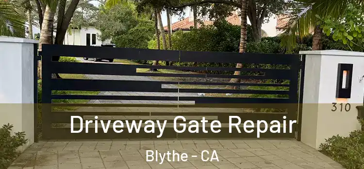Driveway Gate Repair Blythe - CA