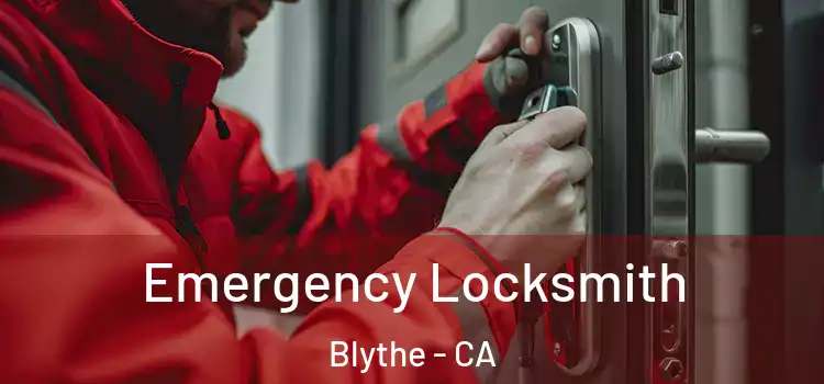 Emergency Locksmith Blythe - CA