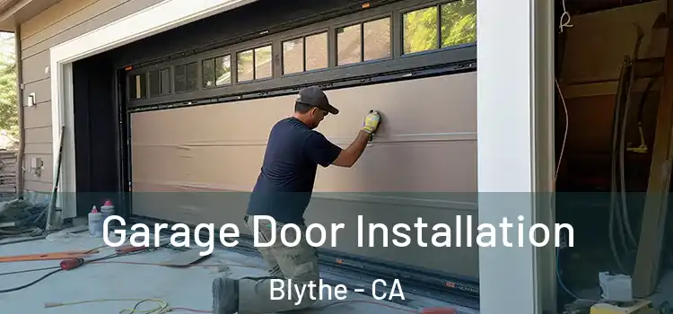  Garage Door Installation Blythe - CA