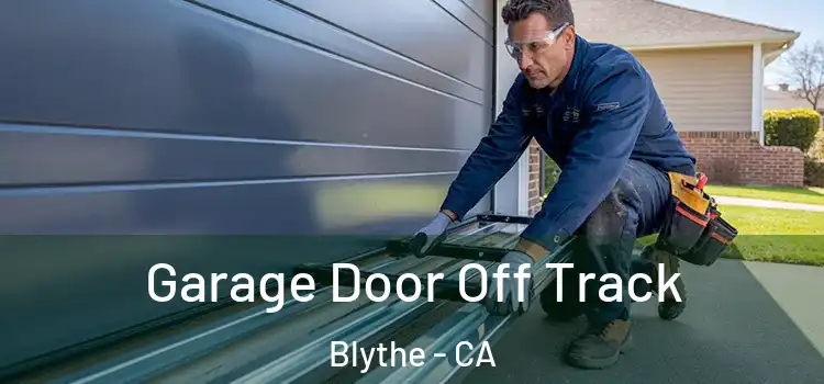  Garage Door Off Track Blythe - CA