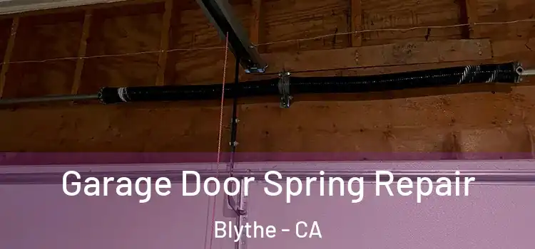  Garage Door Spring Repair Blythe - CA