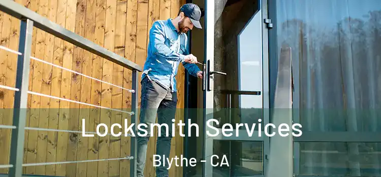Locksmith Services Blythe - CA