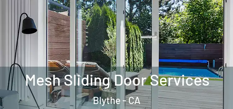  Mesh Sliding Door Services Blythe - CA