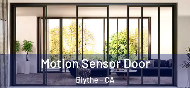 Motion Sensor Door Blythe - CA