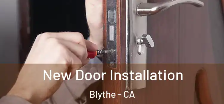 New Door Installation Blythe - CA