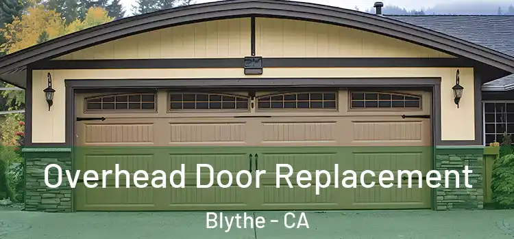  Overhead Door Replacement Blythe - CA