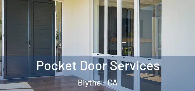Pocket Door Services Blythe - CA