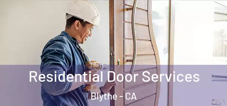 Residential Door Services Blythe - CA