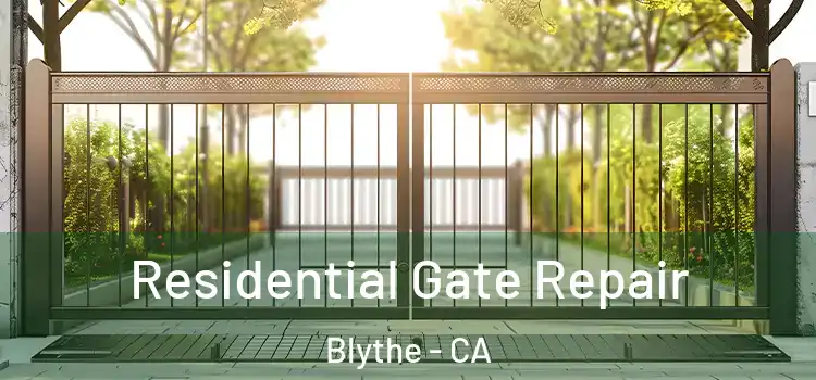  Residential Gate Repair Blythe - CA