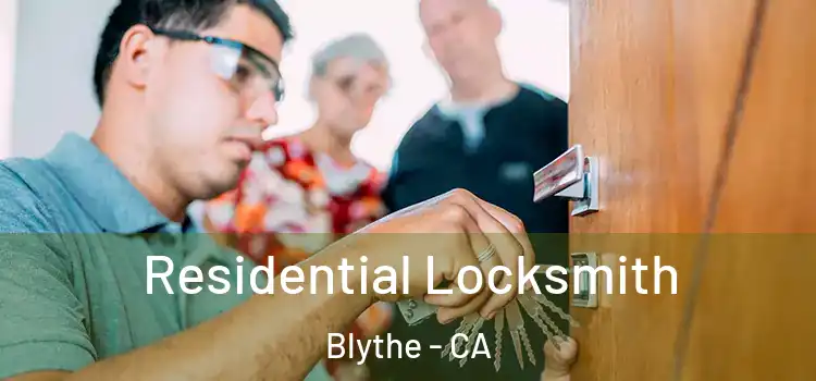 Residential Locksmith Blythe - CA