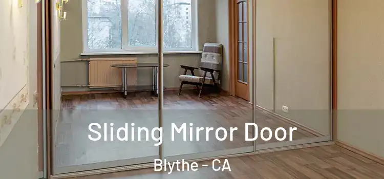  Sliding Mirror Door Blythe - CA