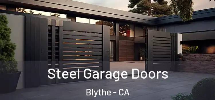  Steel Garage Doors Blythe - CA